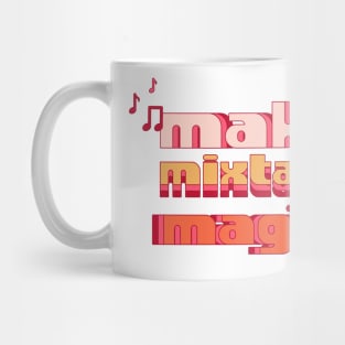 Make Mixtape Magic Mug